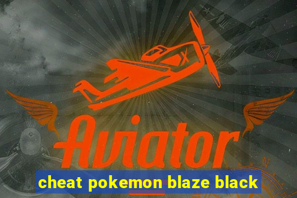 cheat pokemon blaze black